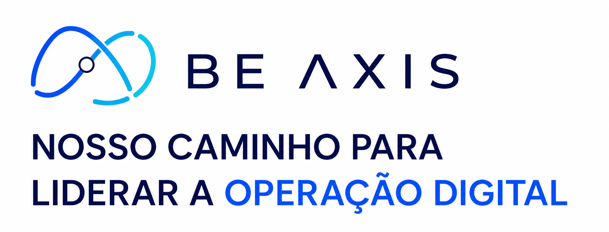 BE Axis — Nosso caminho para liderar a operação digital